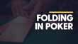 Folding In Poker In 2020