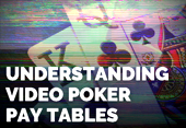 Understanding Video Poker Pay Tables