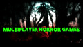 Top 10 Multiplayer Horror Games (terrifying!)